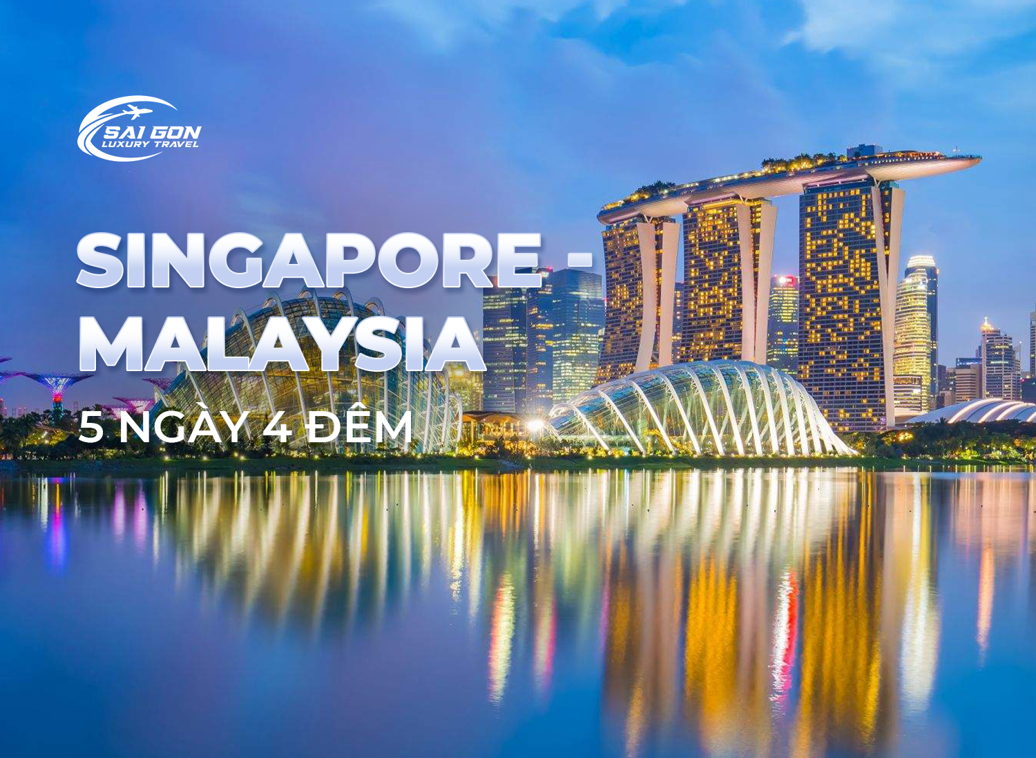 SINGAPORE - MALAYSIA 5 NGÀY 4 ĐÊM